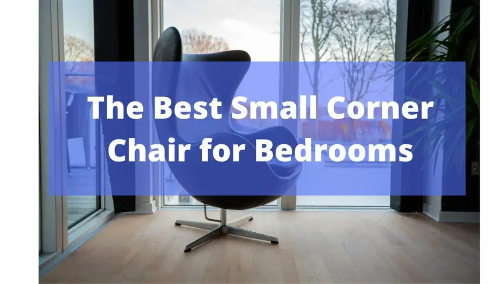 Best Small Corner Chair for Bedroom