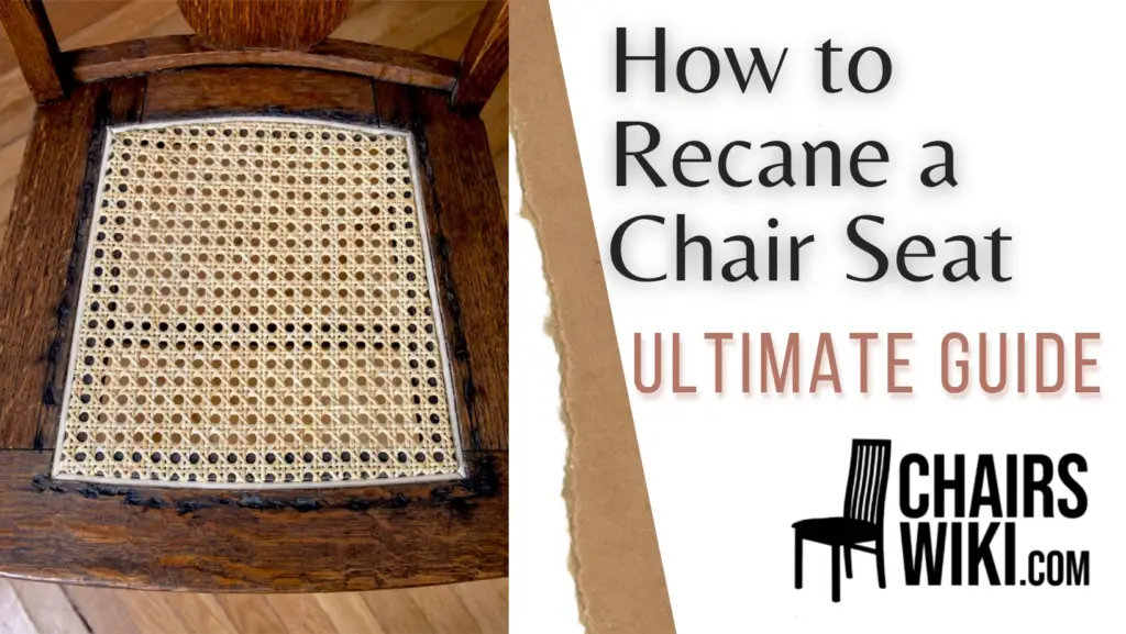 How to Recane a Chair Seat - Ultimate Guide of 2022