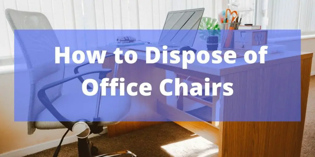 How to Dispose of Office Chairs
