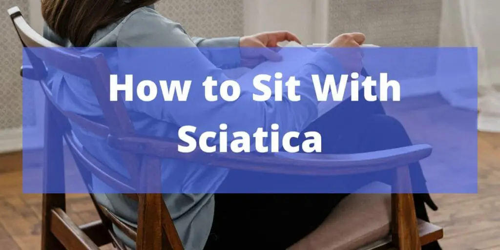 How to Sit With Sciatica
