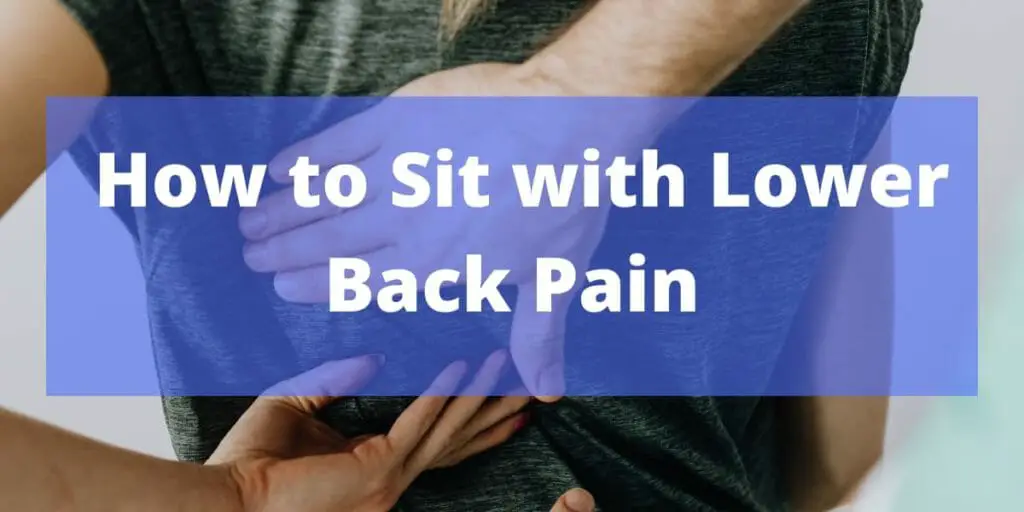 How to Sit with Lower Back Pain