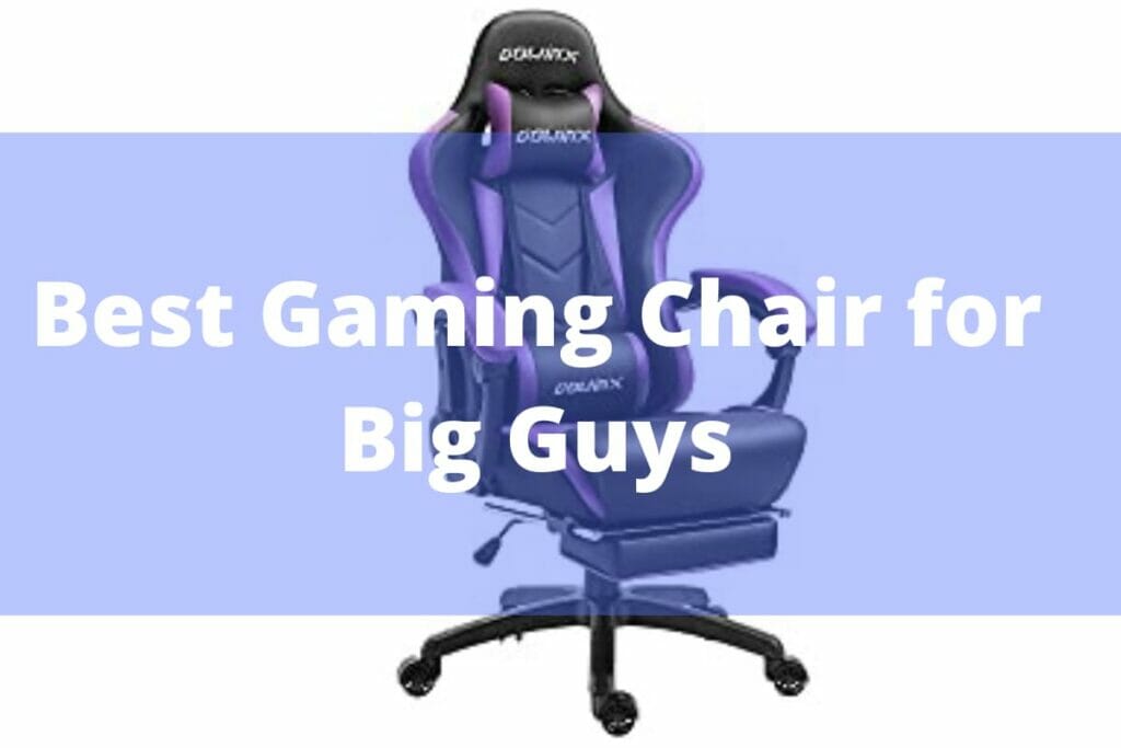 Best Gaming Chair for Big Guys